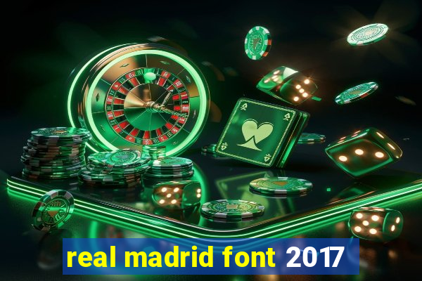 real madrid font 2017